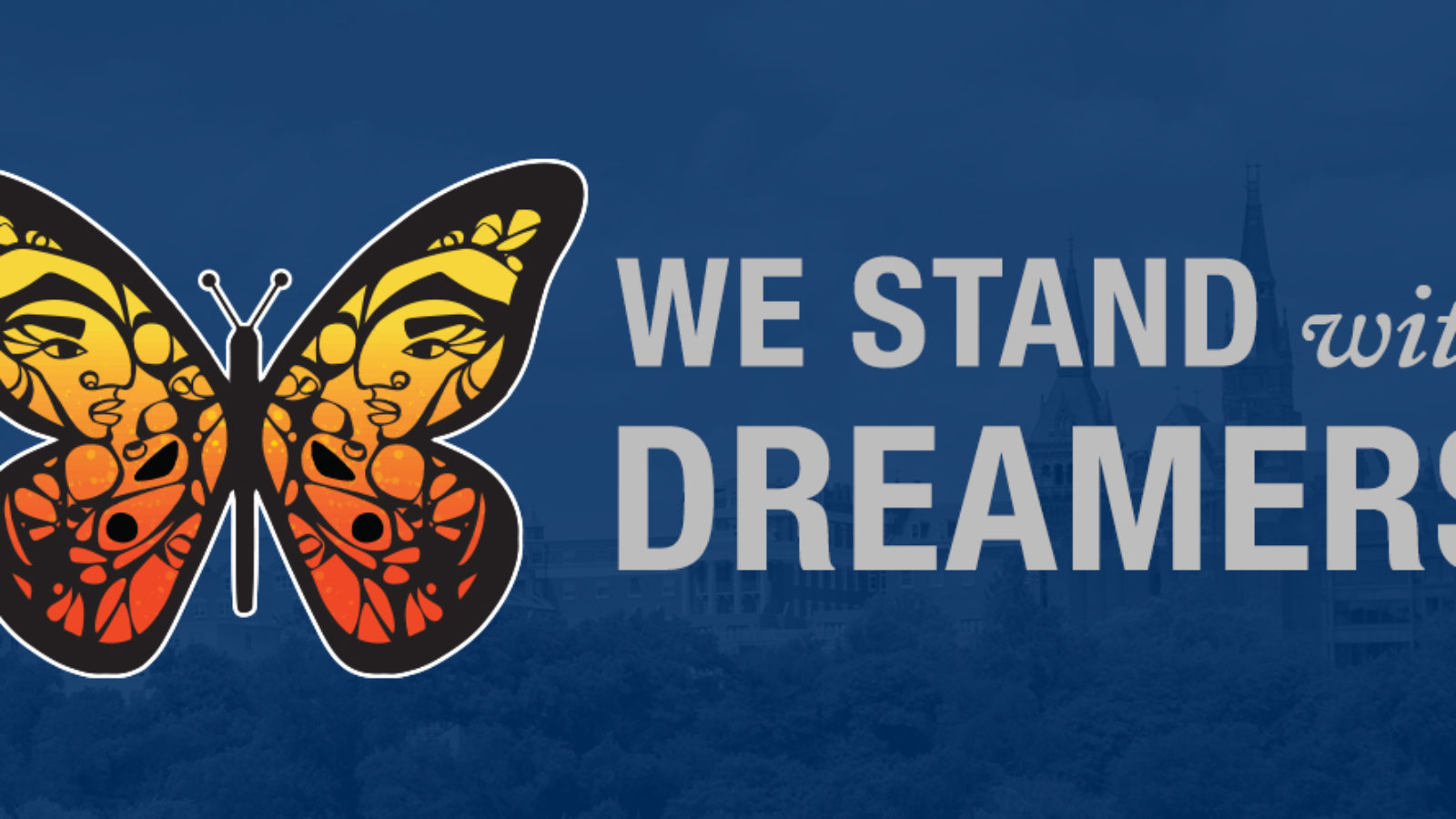 Graphic of a butterfly with Healy Building behind it and the words &quot;We Stand With Dreamers.&quot;