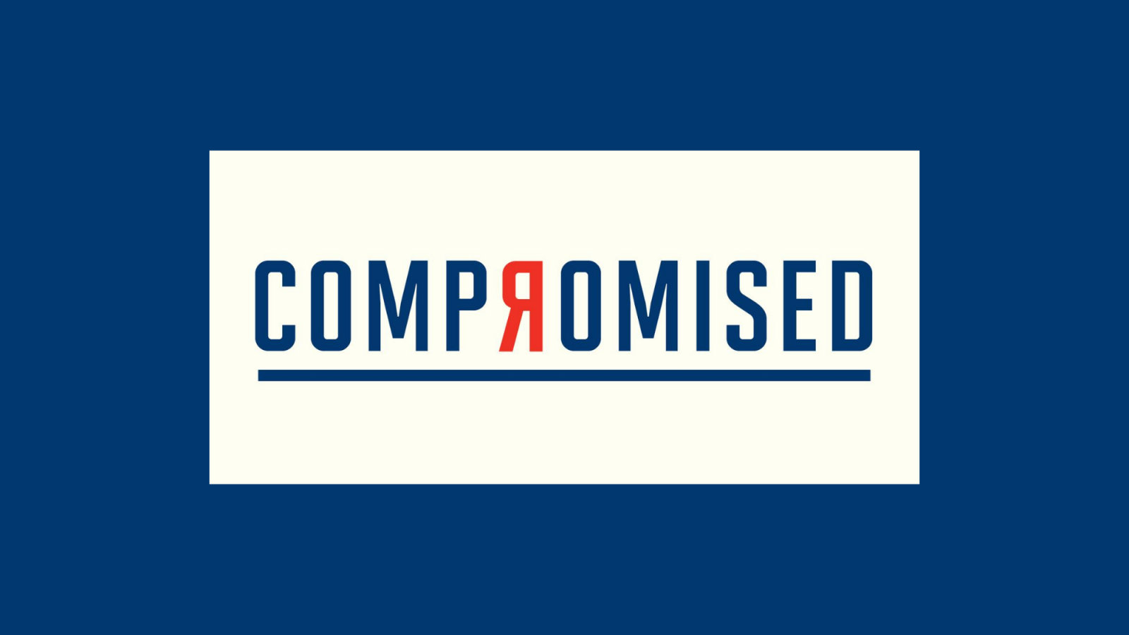 Banner reading &quot;COMPROMISED&quot;; the letter R is backwards and in red