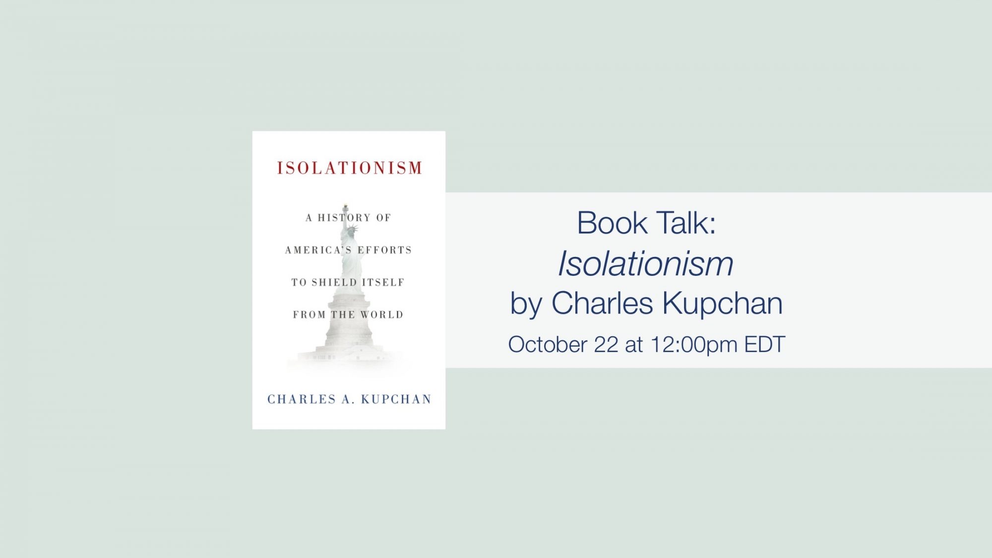 Book Talk: Isolationism by Charles Kupchan on October 22nd at 2pm EDT