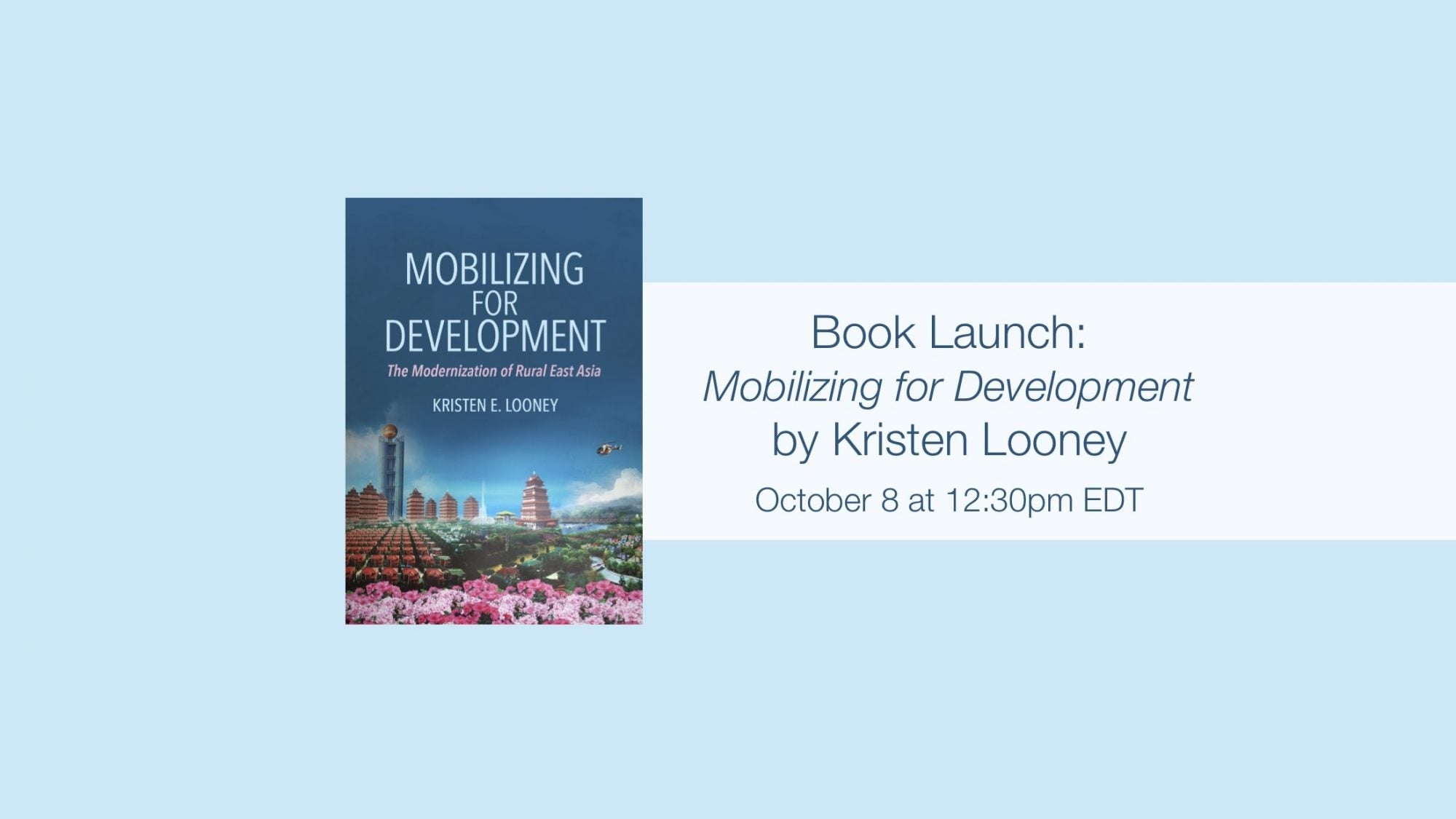 Book Launch: Mobilizing for Development by Kristen Looney on October 8 at 12:30pm EDT