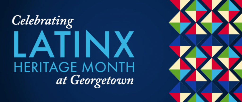 Celebrating Latinx Heritage Month at Georgetown