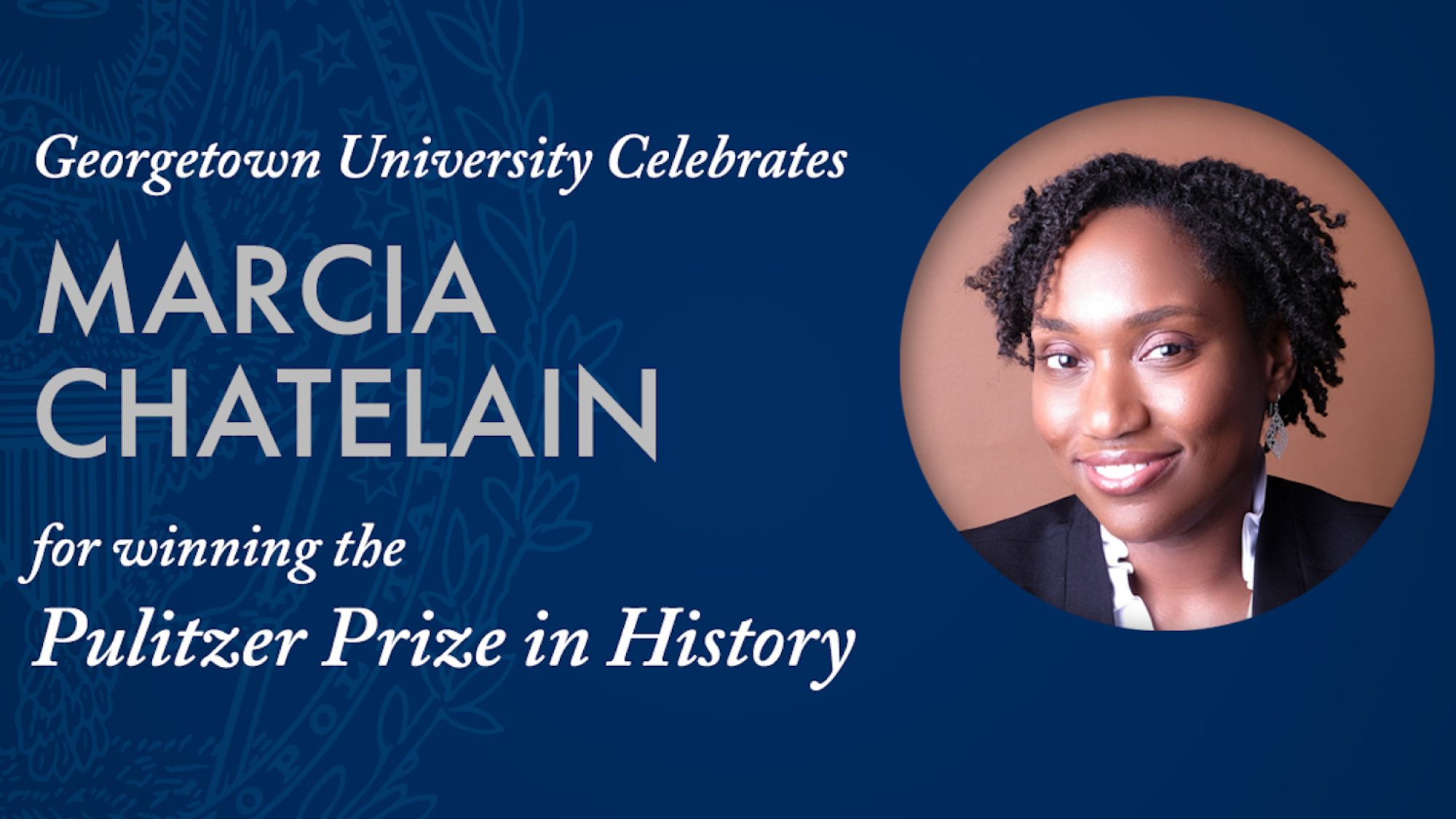 Graphic with a headshot of Marcia Chatelain and the text &quot;Georgetown University Celebrates Marcia Chatelain for winning the Pulitzer Prize in history&quot;