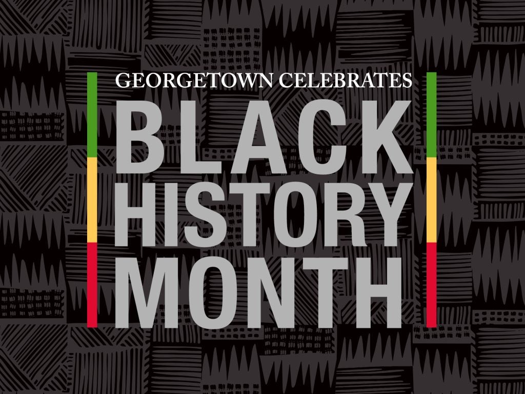 Graphic over black and gray kente background with the text "Georgetown Celebrates Black History Month" with green, yellow and red columns on either side