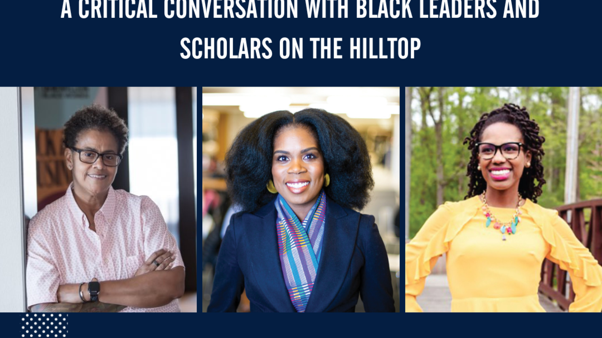 Graphic with headshots of Melissa Bradley, Adanna Johnson, and Nadia Brown, and the text, &quot;The Intersection of Academy and Activism: A Critical Conversation with Black Leaders and Scholars on the Hilltop.&quot;