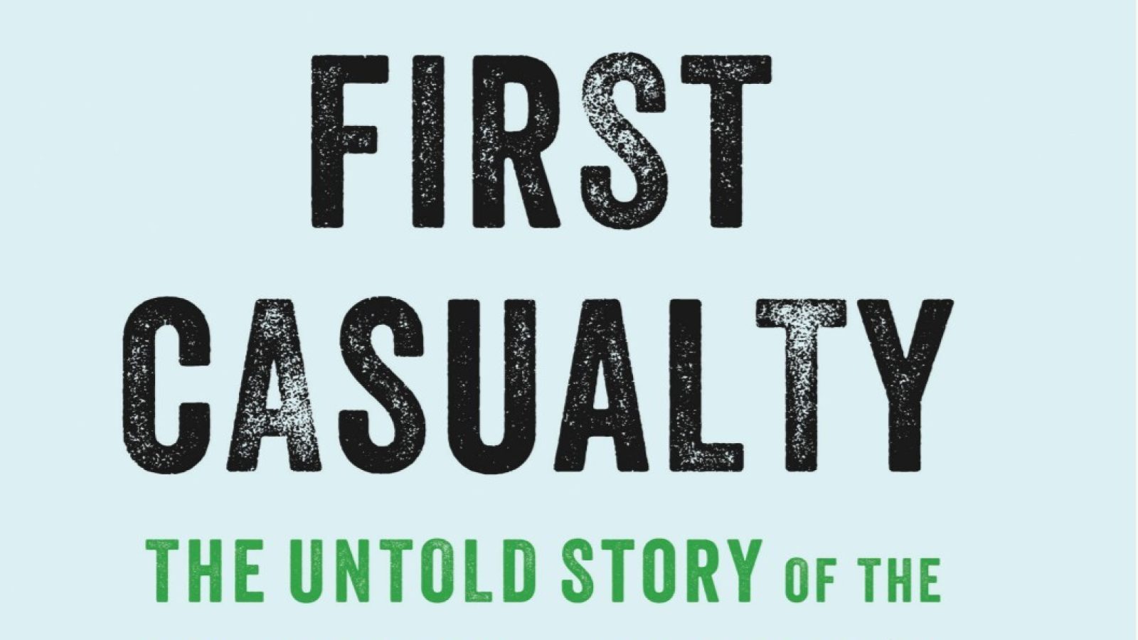 Book cover reading First Casualty: The Untold Story of the CIA Mission to Avenge 9/11.