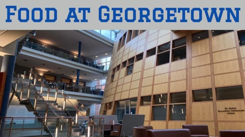 Lobby of Hariri Hall with text that says &quot;Food At Georgetown&quot;