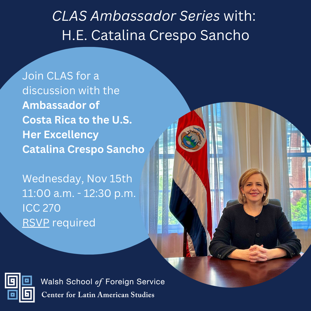 Graphic with text: "CLAS Ambassador Series with HE Catalina Crespo Sancho, Join CLAS for a discussion with the Ambassador of Costa Rica to the US."