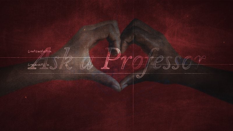 Ask a Professor graphic with a heart formed by hands.
