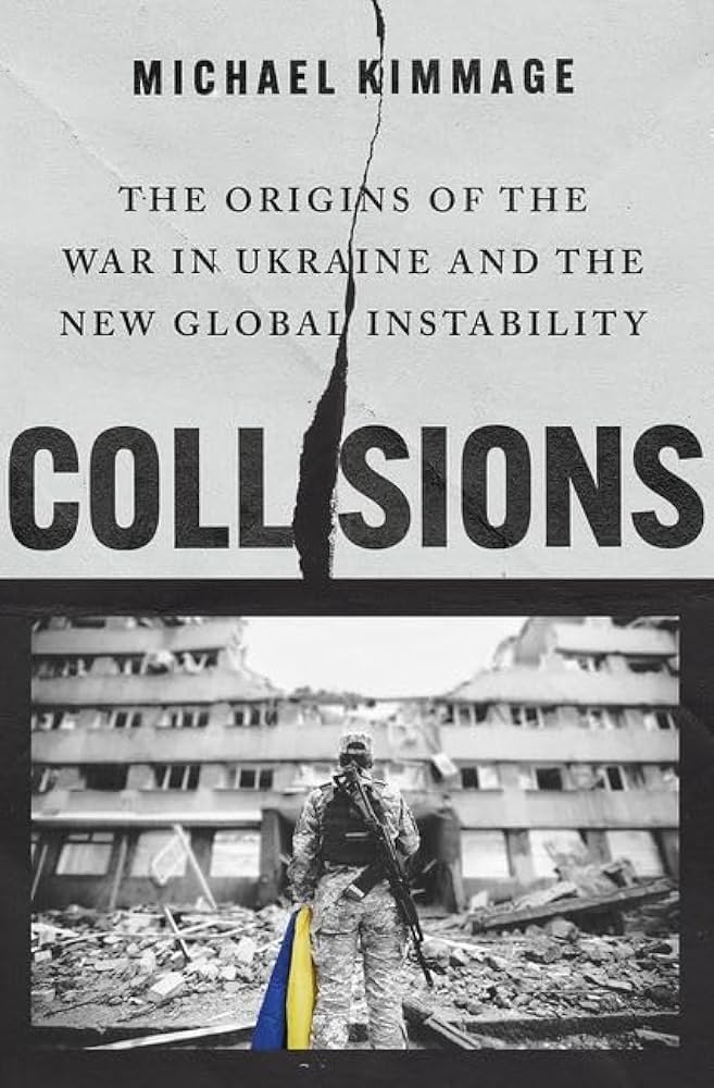Book cover: "Collisions: The Origins of the War in Ukraine and the New Global Instability"