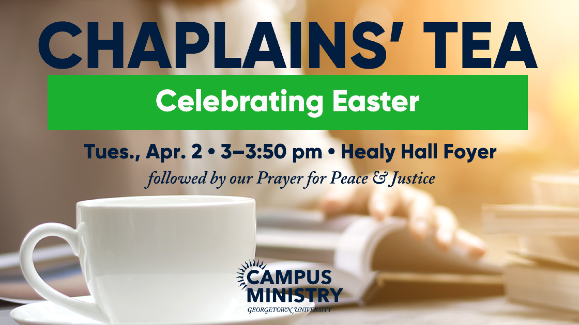 Graphic including image of teacup, with text, &quot;Chaplains&#039; Tea: Campus Ministry Chaplains &amp; Staff,&quot; with logistical details.