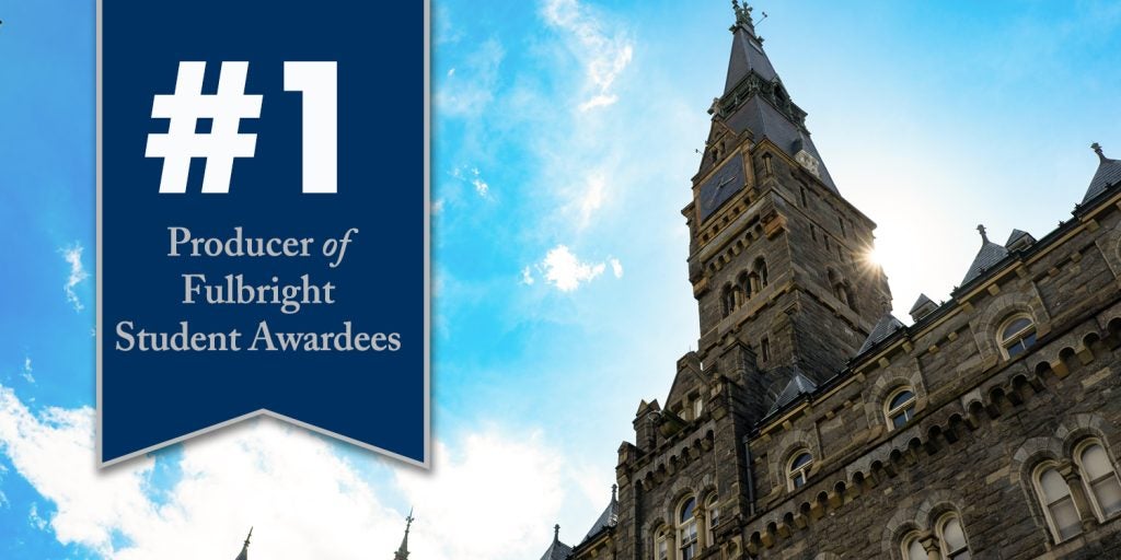 A graphic that says "#1 Producer of Fulbright Student Awardees" with an image of Georgetown's clocktower behind it