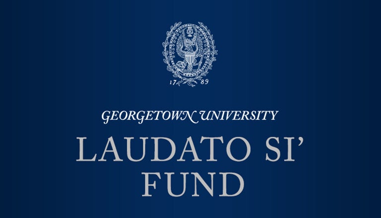 Graphic reading Georgetown University Laudato Si Fund