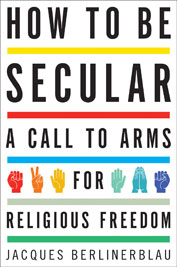 Jacques Berlinerblau's book cover: How to be Secular