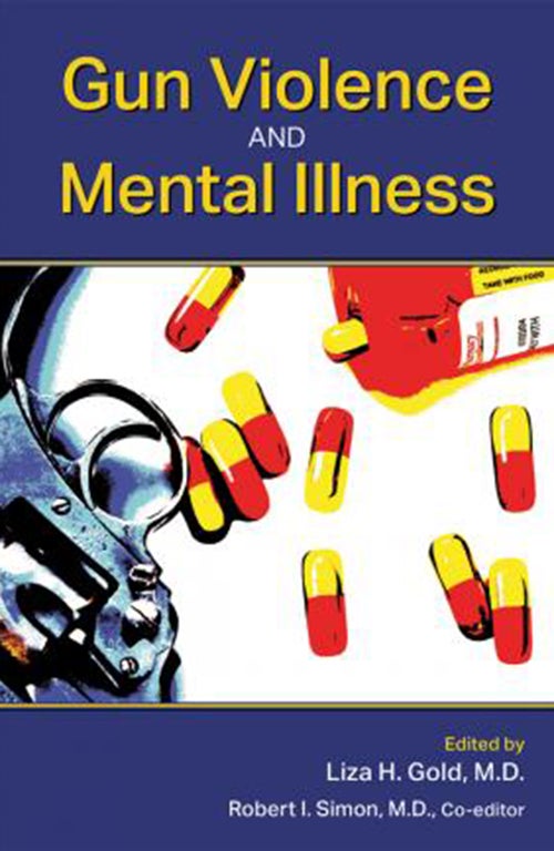 Cover image of Dr. Liza H. Gold's book, "Gun Violence and Mental Illness" that shows pills and a handgun laying on a white surface.