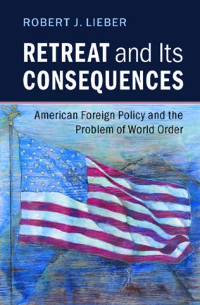 Robert Lieber's book reading "Retreat and Its Consequences: American Foreign Policy and the Problem of World Order "